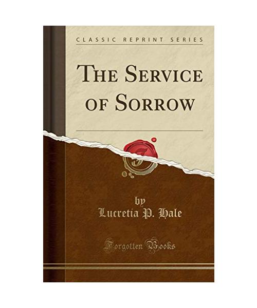 The Service of Sorrow (Classic Reprint)