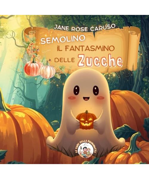 Semolino il fantasmino delle Zucche (Le Fiabe della Buonanotte, Band 9)