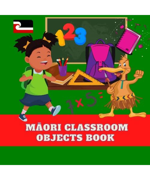 Māori Classroom Objects Book: For Toddlers and Children, 24 Pages, 8.5x8.5 in (Māori books, Band 4)