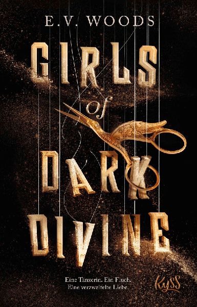 Girls of Dark Divine - Eine Tänzerin. Ein Fluch. Eine verzweifelte Liebe.