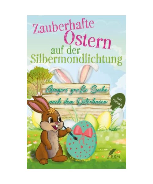 Zauberhafte Ostern auf der Silbermondlichtung: Gingers große Suche nach dem Osterhasen