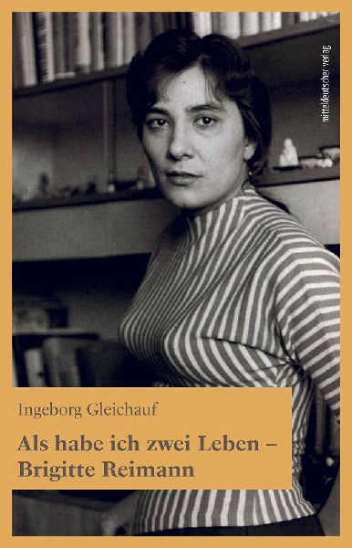 Als habe ich zwei Leben - Brigitte Reimann