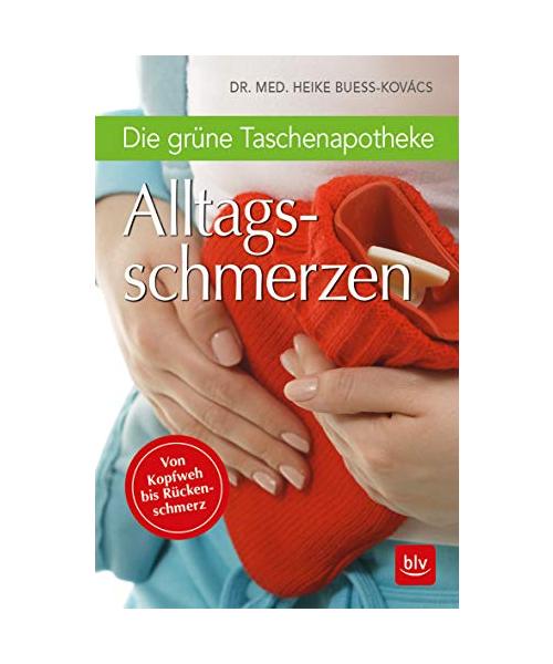 Die grüne Taschenapotheke Alltagsschmerzen