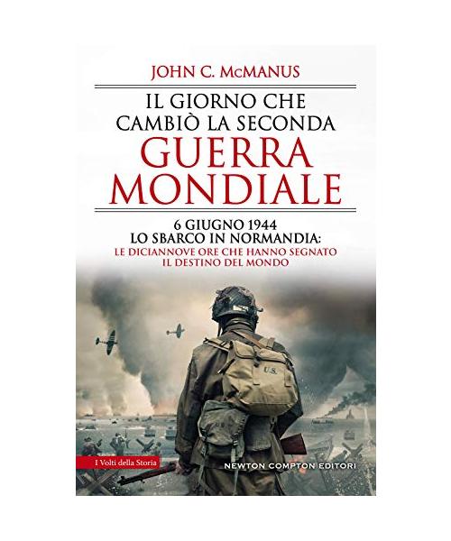 Il giorno che cambiò la seconda guerra mondiale. 6 giugno 1944, lo sbarco in Normandia: le diciannove ore che hanno segnato il destino del mondo (I volti della storia, Band 515)