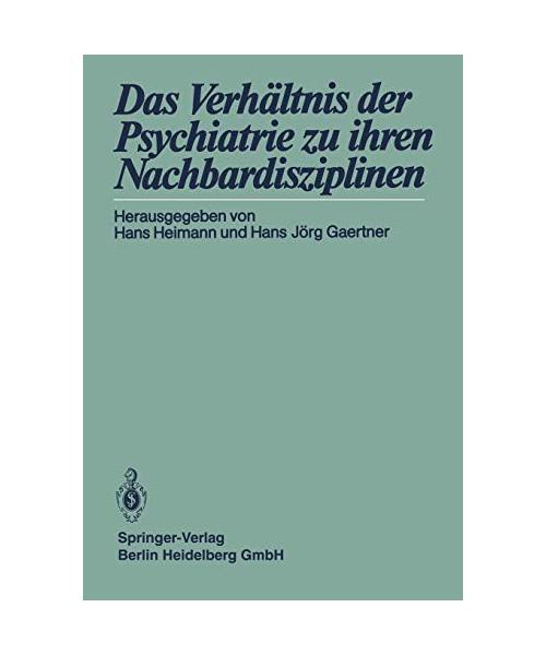 Das Verhältnis der Psychiatrie zu ihren Nachbardisziplinen