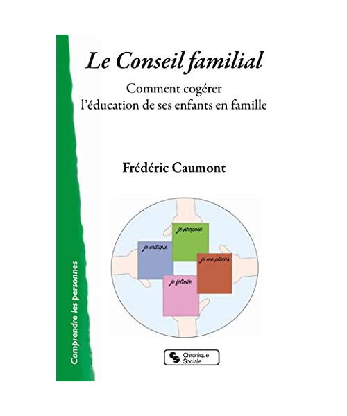 Le Conseil familial: Comment cogérer l'éducation de ses enfants en famille