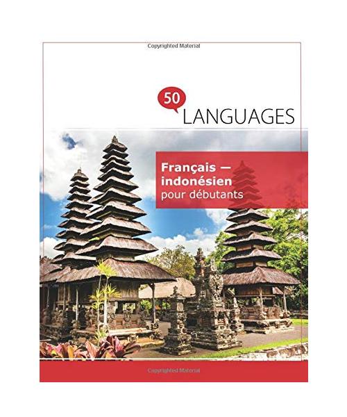 Français - indonésien pour débutants: Un Livre Bilingue