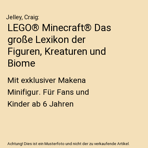 LEGO® Minecraft® Das große Lexikon der Figuren, Kreaturen und Biome