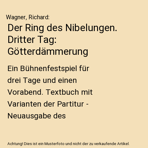 Der Ring des Nibelungen. Dritter Tag: Götterdämmerung