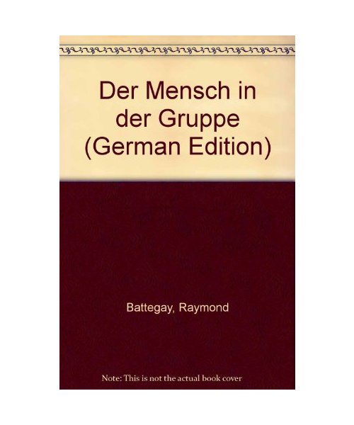 Der Mensch in der Gruppe / Sozialpsychologische und dynamische Aspekte