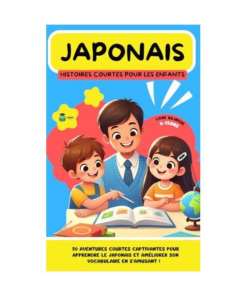 JAPONAIS Histoires courtes pour les Enfants ( bilingue ): 20 histoires courtes captivantes pour apprendre le japonais et améliorer son vocabulaire en ... (Un Voyage Linguistique avec Lingo Facile !)