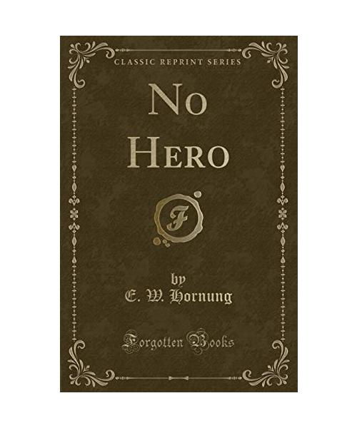 No Hero (Classic Reprint)
