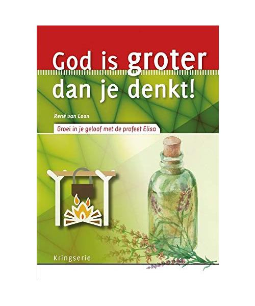 God is groter dan je denkt!: Groei in je geloof met de profeet Elisa (Kringserie)
