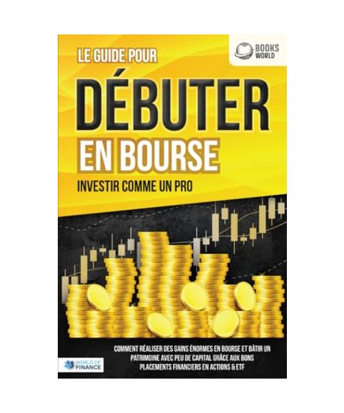 LES ACTIONS POUR DÉBUTANTS EN BOURSE: Le guide de l'investisseur en actions et ETF. Comment faire de bons placements financiers, générer un revenu passif et accéder à l'indépendance financière!