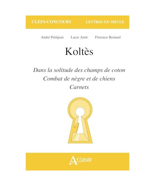 Koltès, Dans la solitude des champs de coton, Combat de nègre et de chiens, Carnets: Dans la solitude des champs de coton, Combat de nègre et de chiens et Carnets