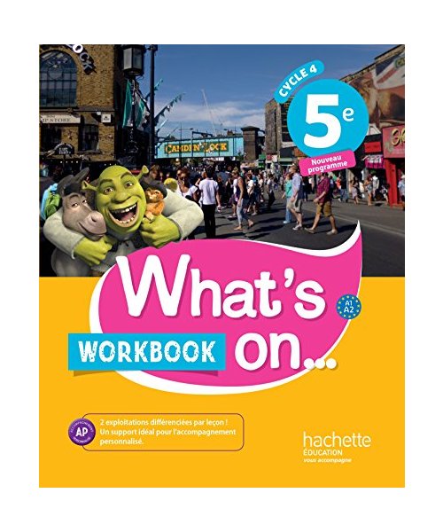 What's on... anglais cycle 4 / 5e - Workbook - éd. 2017: cahier, cahier d'exercices, cahier d'activités, TP (What's on... anglais collège)