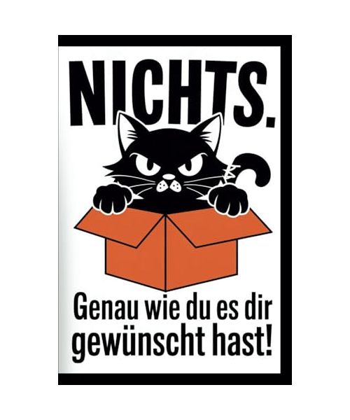 Nichts. Genau wie du es dir gewünscht hast!: Das witzige lustige Geschenk für alle, die sich (mal wieder) nichts gewünscht haben – kreativ, überraschend & für jeden Anlass!