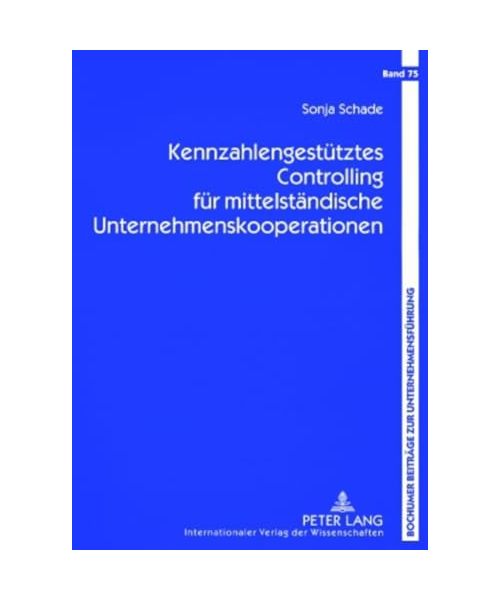 Kennzahlengestütztes Controlling für mittelständische Unternehmenskooperationen