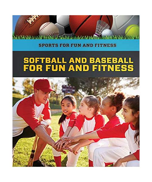 Softball and Baseball for Fun and Fitness (Sports for Fun and Fitness)
