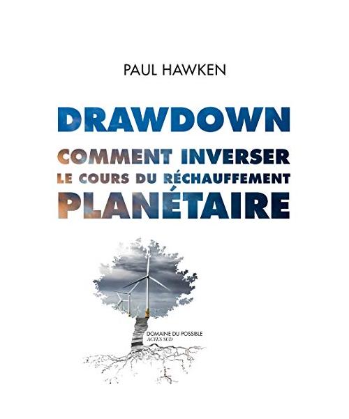 Drawdown. Comment inverser le cours du réchauffement planétaire.