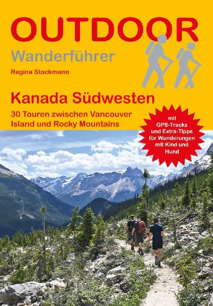 Kanada Südwesten 30 Touren zwischen Vancouver Island und Rocky Mountains