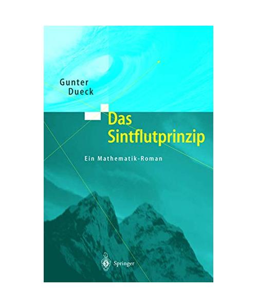 Das Sintflutprinzip: Ein Mathematik-Roman