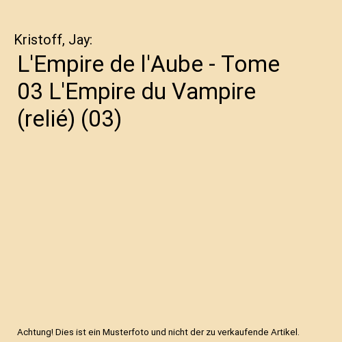 L'Empire de l'Aube - Tome 03 L'Empire du Vampire (relié) (03)