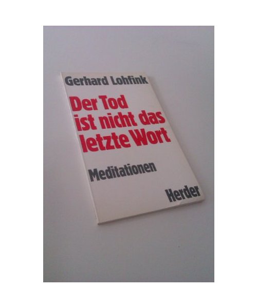 Der Tod ist nicht das letzte Wort