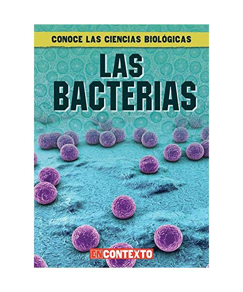 Las bacterias/ What Are Bacteria? (Conoce las ciencias biológicas/ A Look at Life Science)
