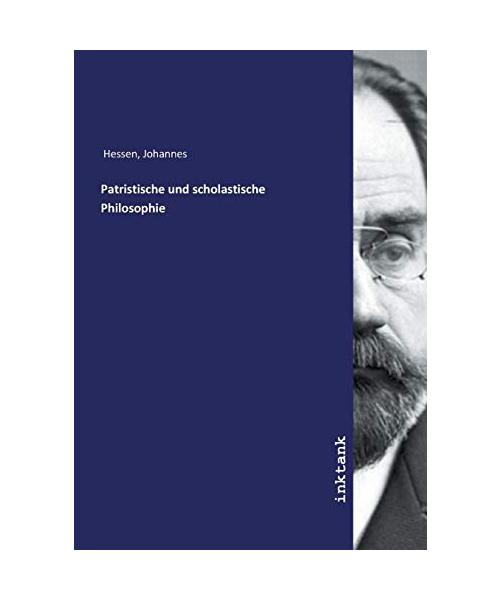 Patristische und scholastische Philosophie