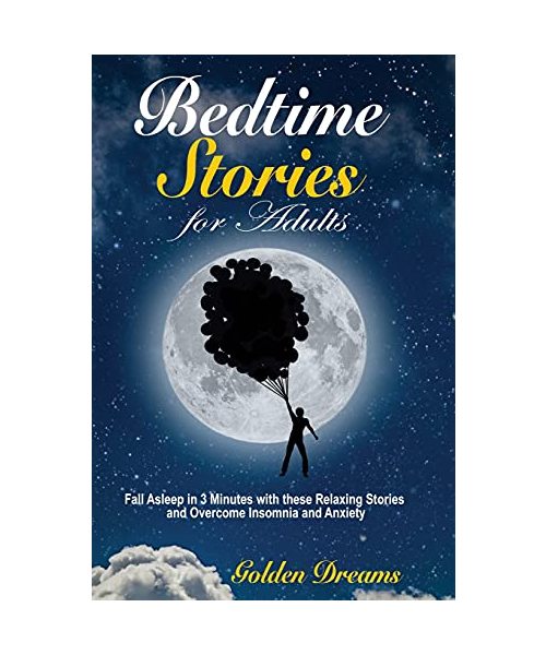 Bedtime Stories for Adults: Fall Asleep in 3 Minutes with these Relaxing Stories and Overcome Insomnia and Anxiety