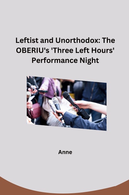 Leftist and Unorthodox: The OBERIU's 'Three Left Hours' Performance Night: DE