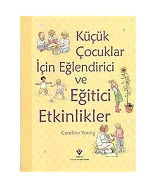 Kücük Cocuklar Icin Eglendirici ve Egitici Etkinlikler