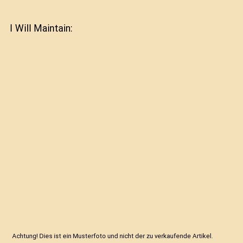 I Will Maintain