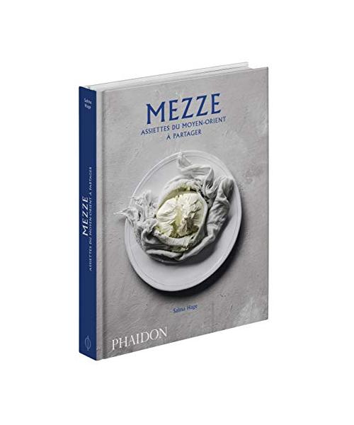 Mezze : Assiettes du Moyen-Orient à partager: ASSIETTES DU MOYENT-ORIENT À PARTAGER
