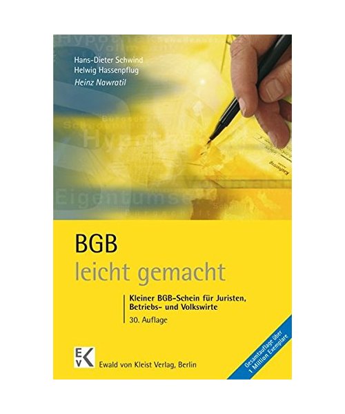 BGB leicht gemacht: Eine Einführung mit praktischen Fällen und Tipps zum Klausuraufbau und Studium für Juristen, Betriebs- und Volkswirte und Studierende an Fachhochschulen und Berufsakademien