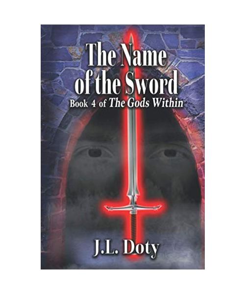 The Name of the Sword: Epic Fantasy of Magic, Witches and Demon Halfmen (The Gods Within, Band 4)