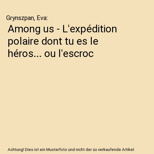 Among us - L'expédition polaire dont tu es le héros... ou l'escroc