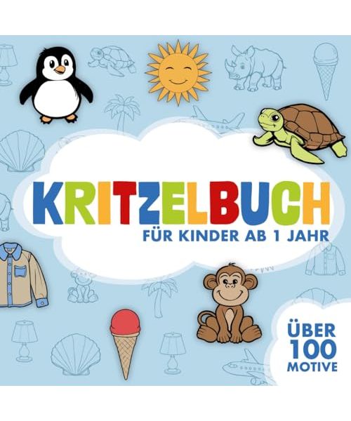 Kritzelbuch ab 1 Jahr: liebevoll gestaltetes Malbuch für Kinder mit über 100 einfachen Motiven | geeignet für Bunt- & Wachsmalstifte | erstes ... & steigert die kreative Vorstellungskraft