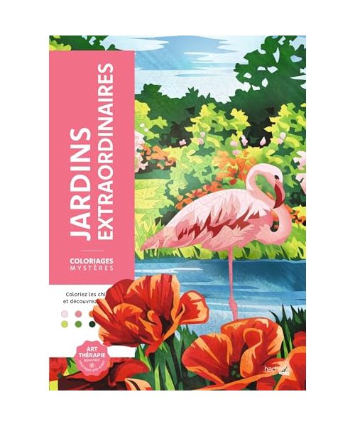 Coloriages mystères - Jardins extraordinaires: Coloriez les chiffres et découvrez l'image !