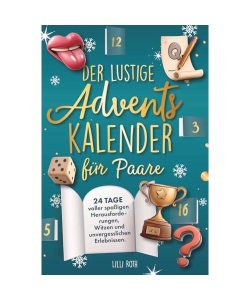 Der lustige Adventskalender für Paare. Advent, Advent, wir lachen uns ins Hemd. 24 Tage voller spaßigen Herausforderungen, Witzen und unvergesslichen Erlebnissen.