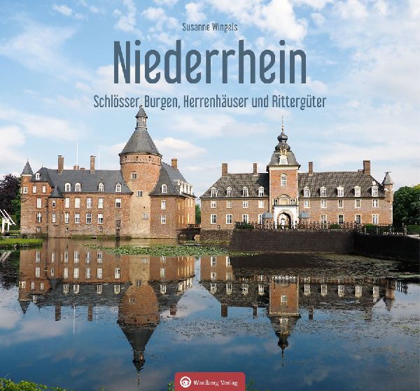 Niederrhein - Schlösser, Burger, Herrenhäuser und Rittergüter
