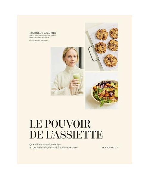 Le pouvoir de l'assiette: Quand l'alimentation devient un geste de soin, de vitalité et d'écoute de soi