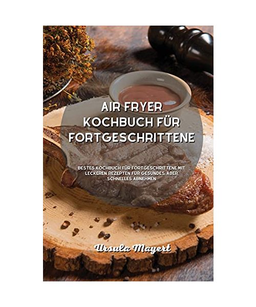 Air Fryer Kochbuch für Einsteiger