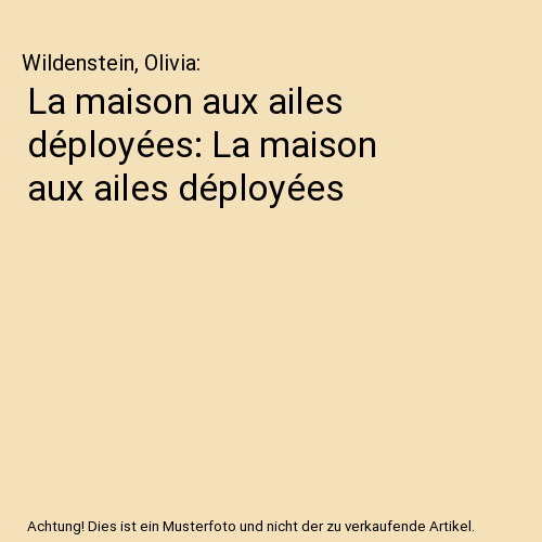 La maison aux ailes déployées: La maison aux ailes déployées