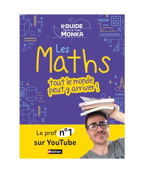 Le guide Monka : les maths, tout le monde peut y arriver !