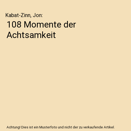 108 Momente der Achtsamkeit