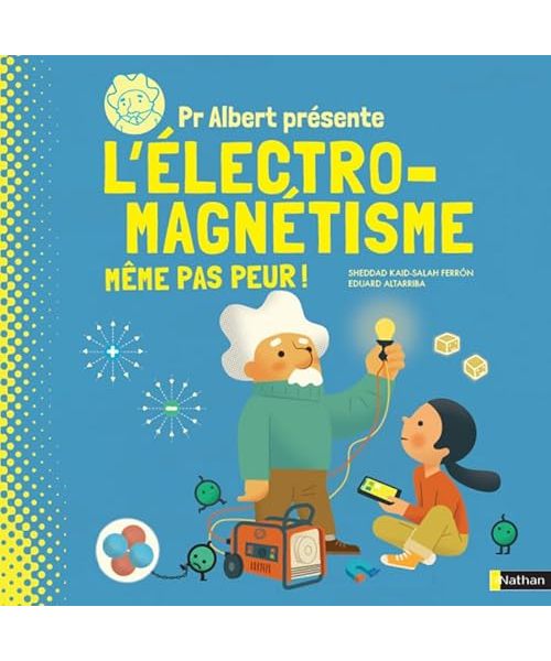 Pr Albert présente l'électro-magnétisme, même pas peur !