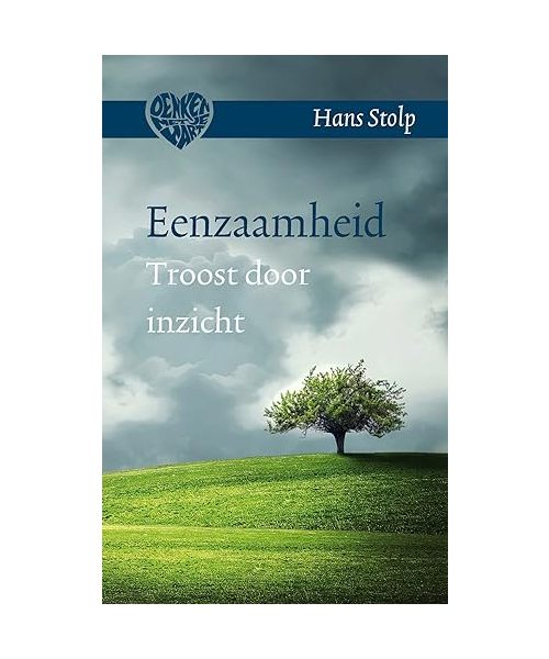 Eenzaamheid: troost door inzicht (Denken met je hart, Band 4)