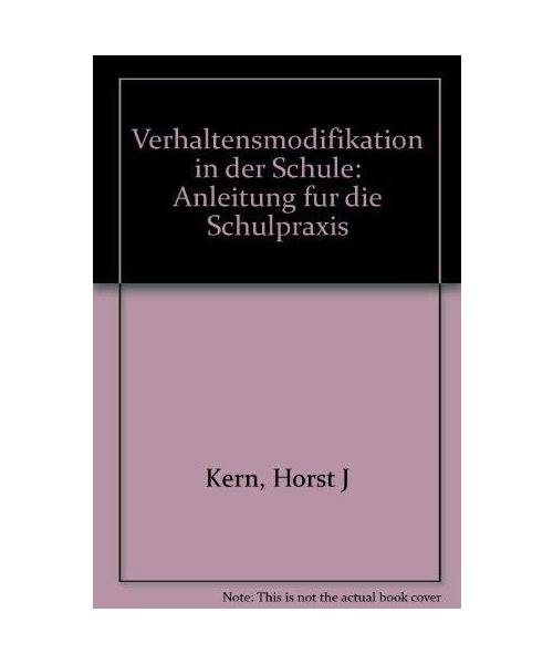 Verhaltensmodifikation in der Schule : Anleitung f. d. Schulpraxis.